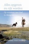 Hanneke van Dam 235194 - Alles opgeven en rijk worden op avontuur met god in Mongolie