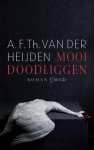 A.F.Th. van der Heijden - Mooi doodliggen
