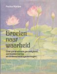 Rijntjes, Paulus - Groeien naar waarheid. Over paranormale gevoeligheid, eenheidservaring en onderscheidingsvermogen