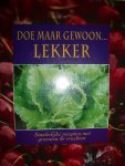 diverse auteurs - Doe maar gewoon...lekker. Smakelijke recepten met groenten & vruchten