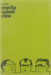 TROCH E. (Vandeweghe Luc) - Amerika - Rusland - China Een internationale driehoeksverhouding