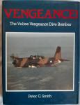Smith, Peter C. - Vengeance! The Vultee Vengeance Dive Bomber
