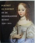 Craft-Giepmans, Sabine & Vries, Annette de (redactie). - Portret in portret in de Nederlandse kunst 1550 -2012