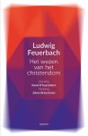 Ludwig Feuerbach - (1) Het Wezen Van Het Christendom