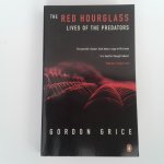 Grice, Gordon - The Red Hourglass ; Life of the predators