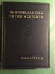 Kuyper, dr A. - De middelaar Gods en der menschen