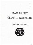 Werner Spies / Sigrid & G nter Metken - Max Ernst Oeuvre-Katalog : Werke 1939-1953