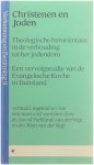 Astrid Fiehland-van der Vegt Rien van der Vegt - Christenen en Joden : Theologische heroriëntatie in de verhouding tot het jodendom : een vervolgstudie van de Evangelische Kirche in Duitsland