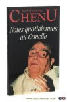 Chenu, Marie-Dominique. - Notes quotidiennes au Concile. Journal de Vatican II 1962-1963. Edition critique et introduction par Alberto Melloni.