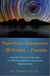 Dominguez, Ivo - Practical astrology for Witches and Pagans. Using the Planets and the Stars for Effective Spellwork, Rituals, and Magickal Work