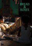  - Bread & Roses