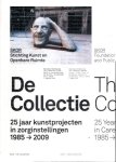 MELIS, Liesbeth & Tom van GESTEL [Red./Ed.] - De Collectie - 25 jaar kunstprojecten in zorginstellingen 1985-2009 / The Collection - 25 Years of Art Projects in Care Institutions 1985-2009.