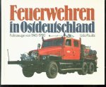 Udo Paulitz - Feuerwehren in Ostdeutschland : Fahrzeuge von 1945-1990 ( brandweer )