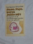 Speichert, Horst & Dietl, Erhard - Mama, Papa horen jullie mij? Het dagboek van de opwindende negen maanden tot aan mijn geboorte.