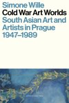 Simone Wille - Cold War Art Worlds