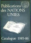  - Publications des Nations Unies. Catalogue 1985-86