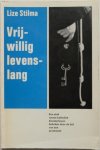 Stilma Lize - Vrijwillig levenslang  Een stuk rooms katholiek kloosterleven bekeken door de bril van een protestant Met opdracnt op schutblad Lize 10-3-67
