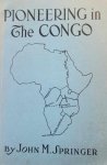 SPINGER John M. - Pioneering in the Congo