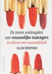 E. Soentken - De zeven ondeugden van de vrouwelijke manager excelleren met vrouwelijkheid