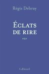 Régis Debray - Éclats de rire
