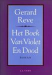 Reve, Gerard - Het Boek Van Violet En Dood / druk 1