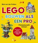 Bob van der Putten - Lego bouwen als een pro