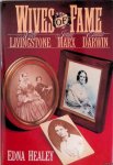 Healey, Edna - Wives of Fame: Mary Livingstone, Jenny Marx, Emma Darwin