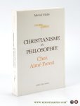 Mahé, Michel. - Christianisme et Philosophie chez Aimé Forest. Préface d'Yves Floucat.