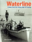 Graves, John - Waterline. Images from the Golden Age of Cruising