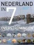 Stadt, Leontine van de - Nederland in 7 overstromingen. Met een voorwoord van Frank Westerman.
