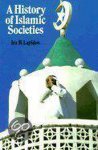 Ira M. Lapidus, Ira M. Lapidus - A History of Islamic Societies