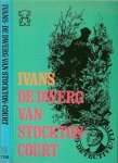Ivans, (pseudoniem van Jakob van Schevichaven (Sneek 20 juni 1866 's-Gravenhage 20 mei 1935)  ..  Bewerking Edith Visser. - De dwerg van Stockton-Court