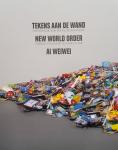 , - Tekens aan de wand/New World Order/Ai Weiwei