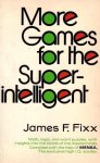 Fixx, James F. - More Games for the Superintelligent