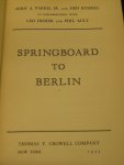 Parris,  John A. and Russell ,Ned, with the collaboration of Leo Disher and Phil Ault - Springboard to Berlin / The story of the African Invasion