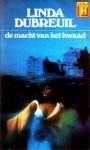 Dubreuil, Linda - De macht van het kwaad
