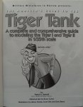 Stansell, Patrick. A.  Culver, Bruce. - The Modeler's Guide to the Tiger Tank. A complete and comprehensive guide to modeling the Tiger I and Tiger II in 1/35th scale.