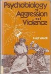 Valzelli, Luigi. - Psycholbiology of Aggression and Violence.