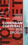 B. Drogin - Codenaam Curveball de spionnen, leugens en blunders die tot een oorlog leidden