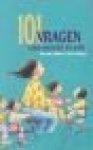 B. Bouter, H.K. Luijendijk & R. Oppedijk (red.) - 101 VRAGEN VOOR MOEDER EN KIND, hoe de natuur u kan helpen