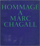 Chagall Marc. - Hommage a marc chagall. grand palais, décembre 1969-mars 1970. Chagall Marc. - Hommage a marc chagall. grand palais, décembre 1969-mars 1970.