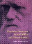 Petrinovich, Lewis F. - Darwinian dominion : animal welfare and human interests.
