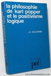 MALHERBE, JEAN-FRANCOIS. - La philosophie de Karl Popper et le positivisme logique. Preface de Jean Ladriere.