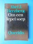 Herzberg, Abel J. - Om een lepel soep