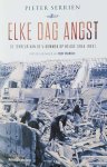 SERRIEN Pieter - Elke dag angst - De terreur van de V-bommen op België (1944-1945)