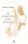 Kribbe, Pamela - De verboden man spreekt