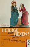 Peter Dinzelbacher - Heilige oder Hexen?