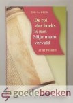 Blok, ds. L. - De rol des boeks is met Mijn naam vervuld --- Acht preken