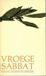 Singer, Isaac Bashevis - Vroege sabbat - en andere verhalen