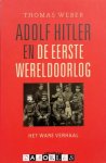 Thomas Weber - Adolf Hitler en de Eerste Wereldoorlog